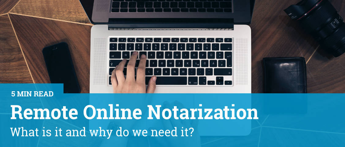 What You Need to Know About Remote Online Notarization 