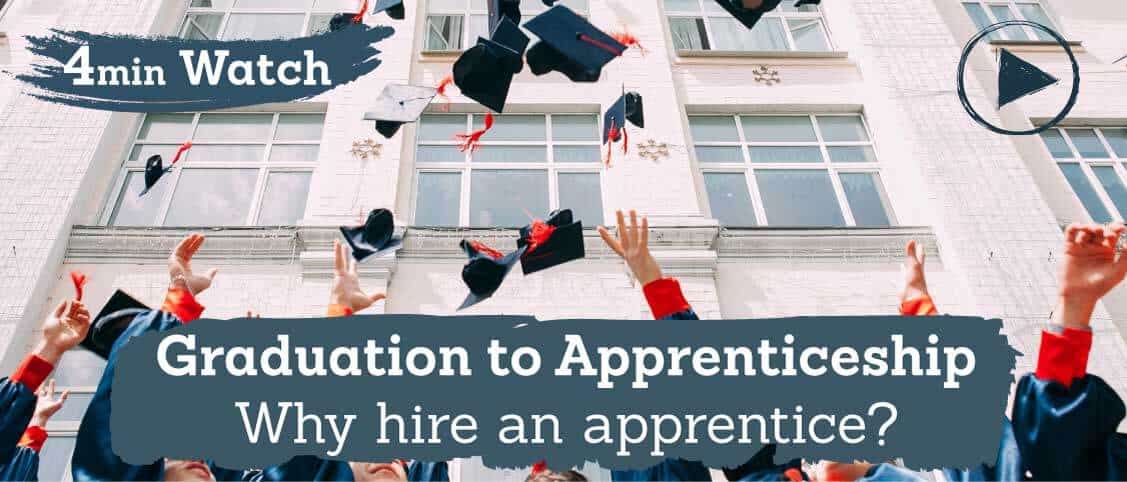 Graduation to apprenticeship – Why hire apprentices?