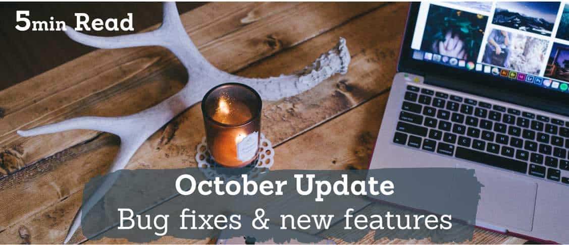 October Update – Fixed Bugs & New Features!