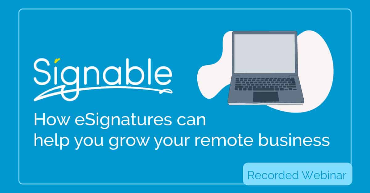 How eSignatures can help you grow your remote business