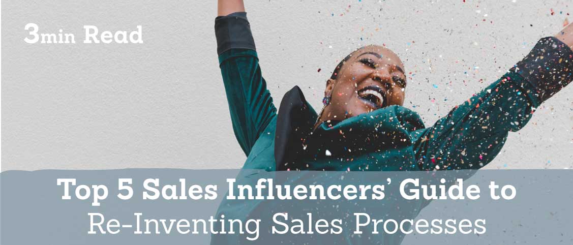 5 UK Sales Influencers are Re-Defining Sales Process Steps