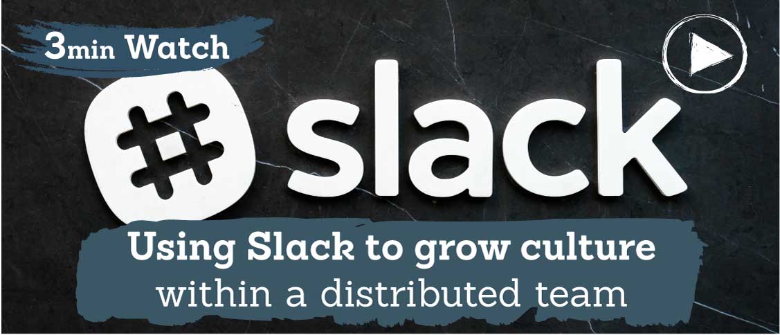 How to use Slack to grow culture within a distributed team