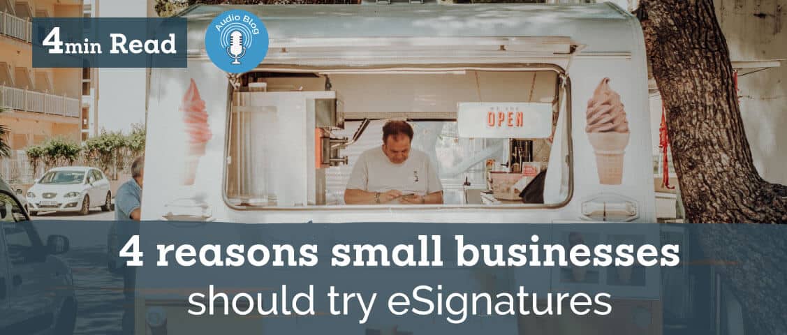 4 Ways electronic signatures can make life easier for small businesses