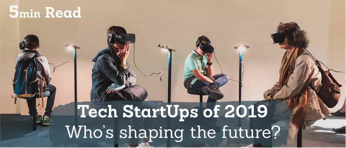 Tech StartUps that shaped 2019