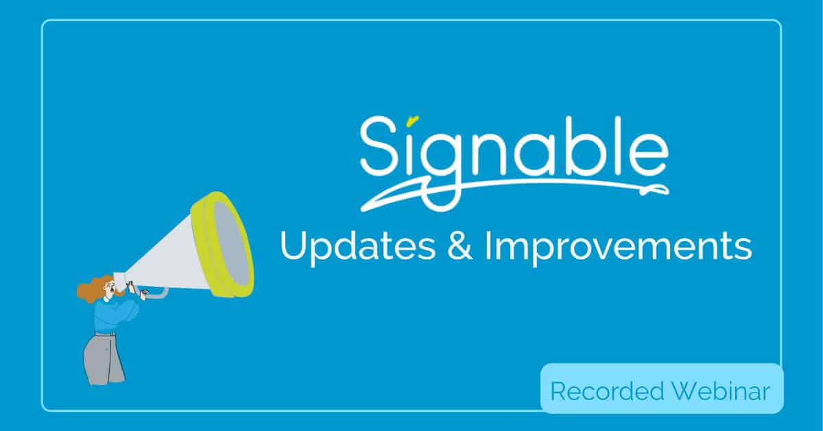 Improvements to your Signable service – Webinar